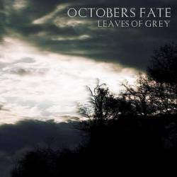 Octobers Fate : Leaves of Grey